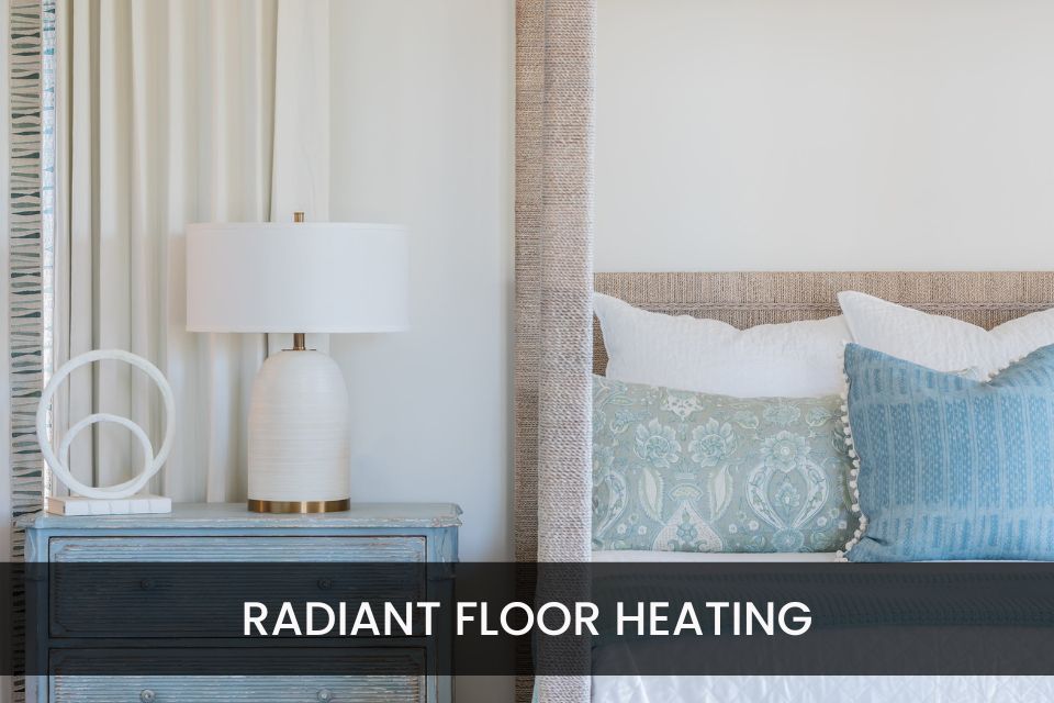 Save Money and Energy with Radiant Floor Heatin